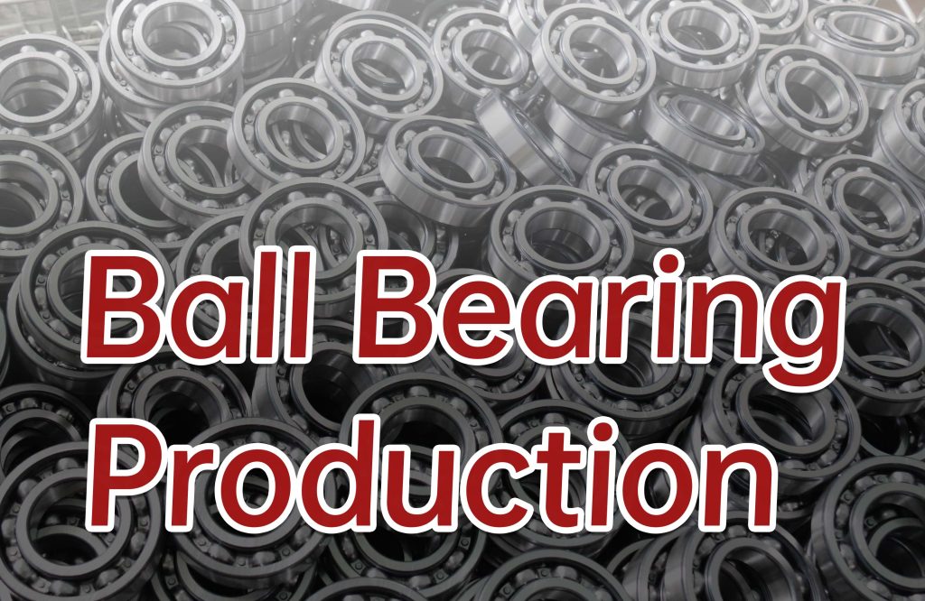 Процесс производства шарикоподшипников-Подшипники GQZ