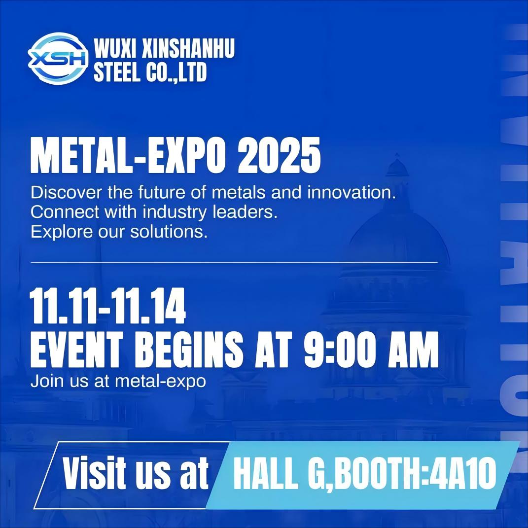 Участие на METAL-EXPO 2025 в Санкт-Петербурге | Китайский производитель стали приглашает вас